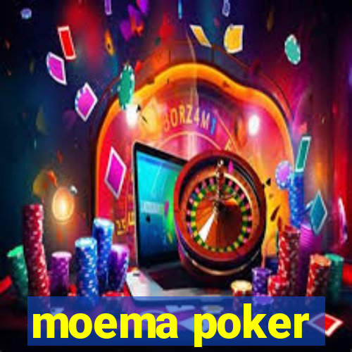 moema poker